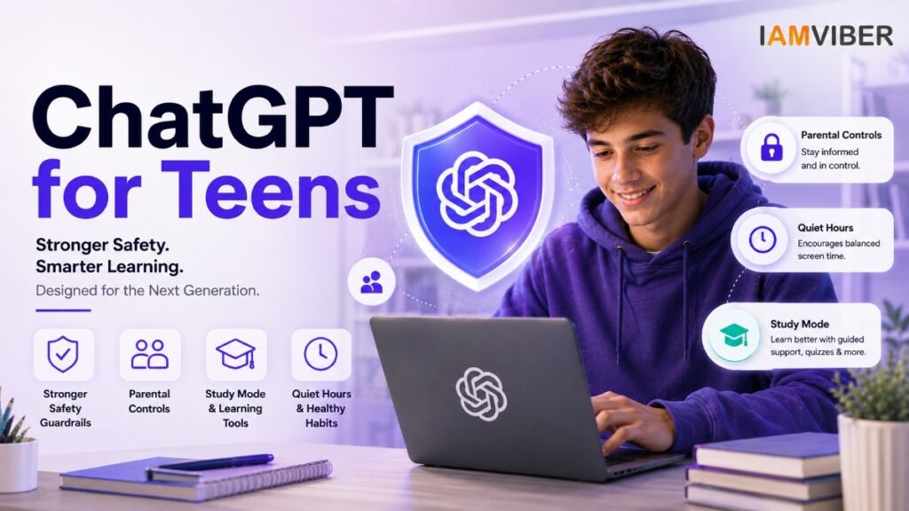 ChatGPT for Teens with stronger safety guardrails, parental controls, Study Mode and Quiet Hours