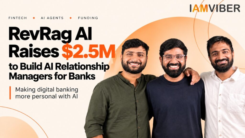 RevRag AI raises $2.5 million to build AI relationship managers for banks, featured in IAMVIBER fintech news.